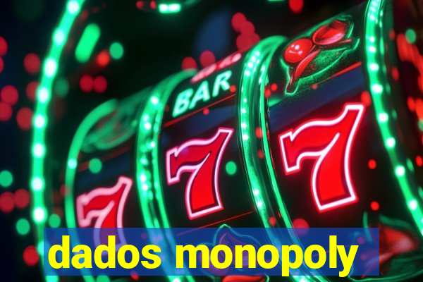 dados monopoly